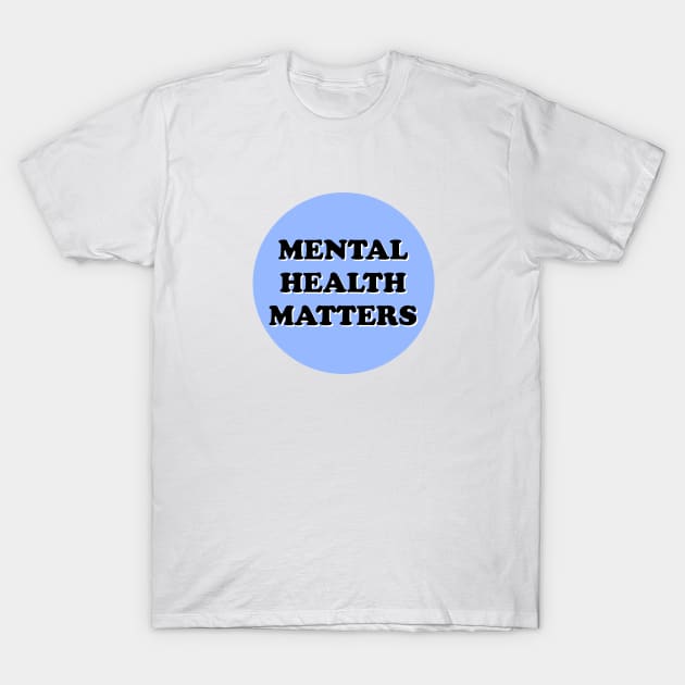 Mental Health Matters Pastel T-Shirt by JustSomeThings